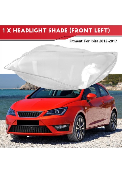 Koltuk Ibiza 2012-2017 Araba Far Kapağı Lens Far Kabuğu Pleksiglas Lamba Gölge Şeffaf Abajur Ön Sol (Yurt Dışından) indirimleri