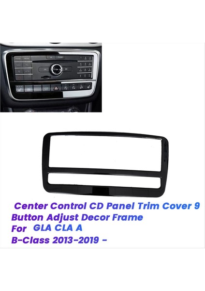 Mercedes Için Araba Merkezi Kontrol CD Panel Trim Kapağı Benz Gla Cla A B Sınıfı CLA200 13-19 9 Düğme Dekor Çerçevesi A (Yurt Dışından) fiyatları