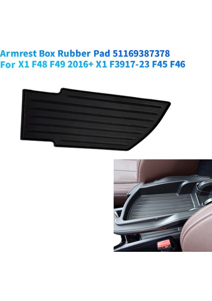 Araç Merkezi Kontrol Kolçak Kutusu Kauçuk Pad 51169387378 Bmw X1 F48 F49 2016+ X1 F3917-23 F45 F46 Sawtop Box Pad (Yurt Dışından) fiyatları