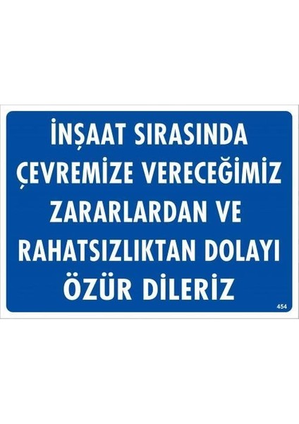 Inşaat Sırasında Verdiğimiz Zararlardan Uyarı Levhası 25X35 KOD:454