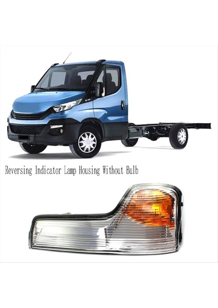 Otomatik Dikiz Aynası Dönüş Sinyali Işıkları Tersine Dönen Gösterge Lambası Muhafazası Iveco Için Ampul Olmadan Günlük 2015-2020 Sol (Yurt Dışından)