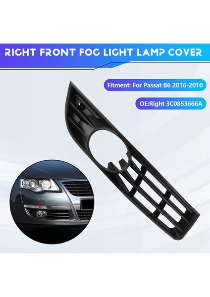 Vw Passat B6 2006-2010 3C0853665A Lhd Için Sağ Ön Sis Lamba Kapağı Izgara (Yurt Dışından) indirimleri