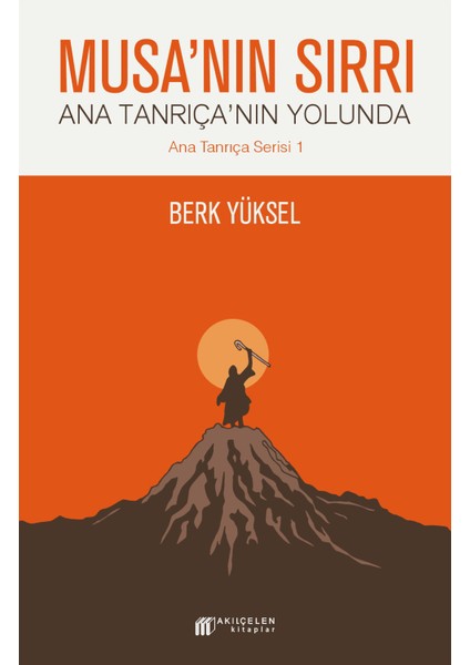 Musa'nın Sırrı - Ana Tanrıça'nın Yolunda