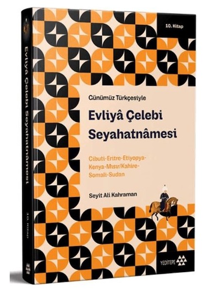 Günümüz Türkçesiyle: Evliya Çelebi Seyahatnamesi 10. Kitap