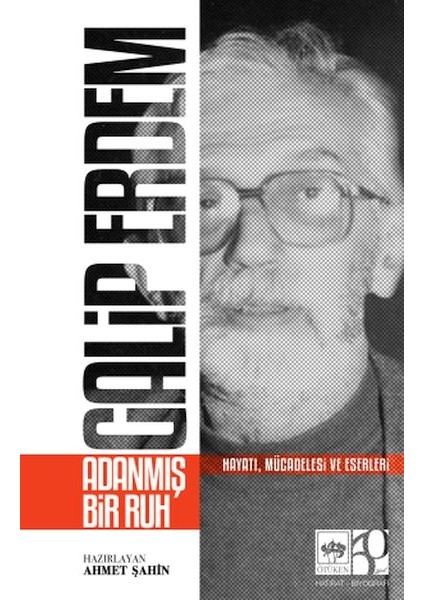 Galip Erdem Adanmış Bir Ruh