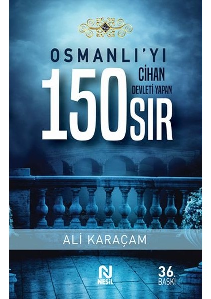 Osmanlı’yı Cihan Devleti Yapan 150 Sıs