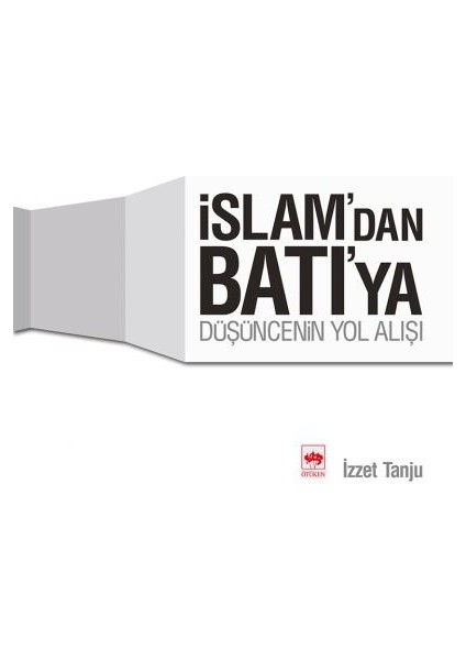 Islamdan Batıya Düşüncenin Yolu