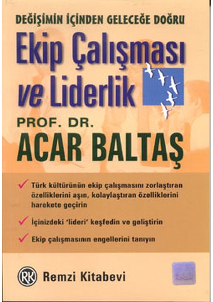 Ekip Çalışması ve Liderlik Değişimin Içinden Geleceğe Doğru