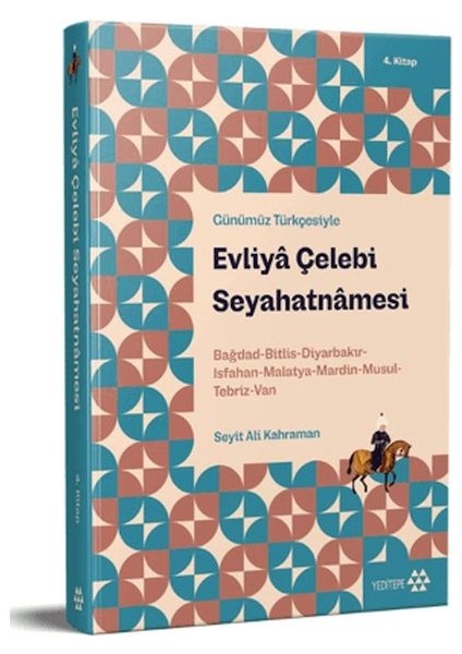 Günümüz Türkçesiyle: Evliya Çelebi Seyahatnamesi 4. Kitap