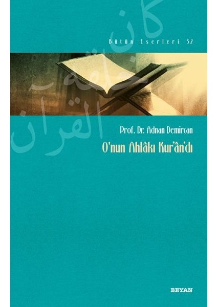 O'nun Ahlakı Kur'an'dı