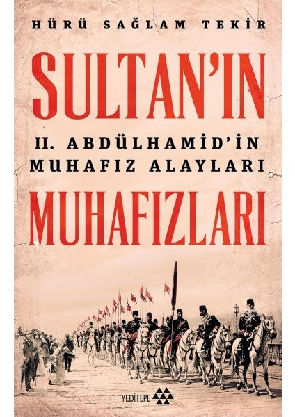Sultanın Muhafızları - 2. Abdulhamidin Muhafız Alayları
