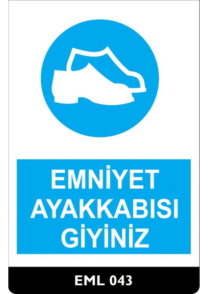 Emniyet Ayakkabısı Giyiniz 5 mm Dekota 25X35CM Uyarı Levhası