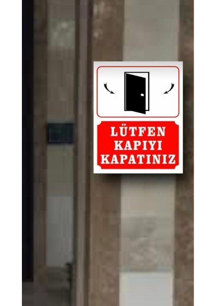 Lütfen Kapıyı Kapatınız Apartman ve Siteler Için Kapıyı Kapalı Tutun Tabelası 25X35 Forex 5 mm