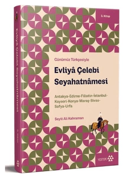 Günümüz Türkçesiyle: Evliya Çelebi Seyahatnamesi 3. Kitap
