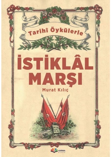 Tarihi Öykülerle Istiklal Marşı