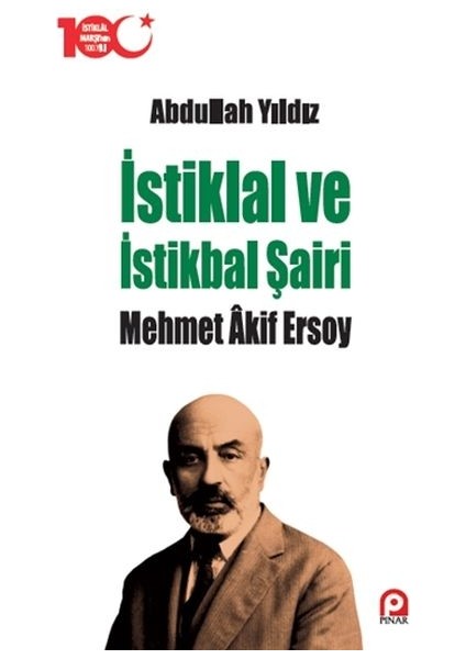 Istiklal ve Istikbal Şairi Mehmet Akif Ersoy