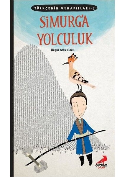 Türkçenin Muhafızları 2 - Simurg'a Yolculuk