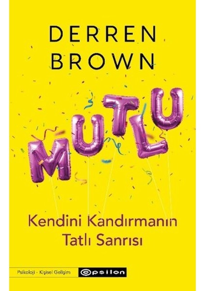 Mutlu Kendini Kandırmanın Tatlı Sanrısı