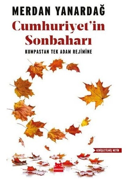 Cumhuriyet'in Sonbaharı - Kumpastan Tek Adam Rejimine