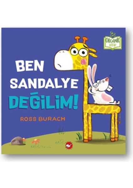 Ben Sandalye Değilim! (Ciltli) - Organik Kitaplar