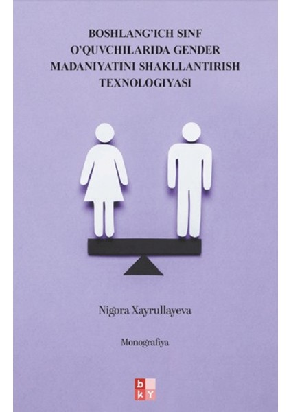 Boshlang’ich Sinf O’quvchilarida Gender Madaniyatini Shakllantirish Texnologiyasi