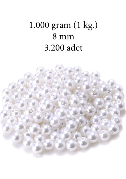 1.000 Gram (1 Kg.) 8mm Beyaz Renk Plastik Inci Boncuk Çanta ve Takı Yapım Boncuğu (~3.200 Adet)