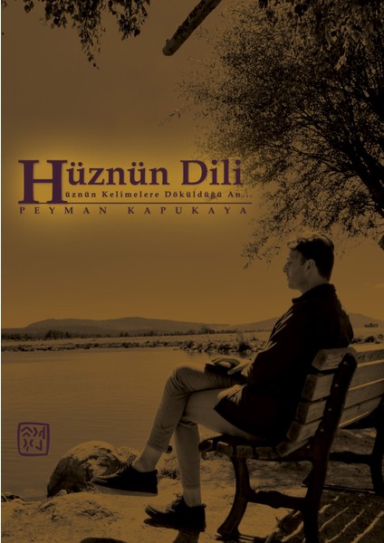 Hüznün Dili - Hüznün Kelimelere Döküldüğü An - Peyman Kapukaya