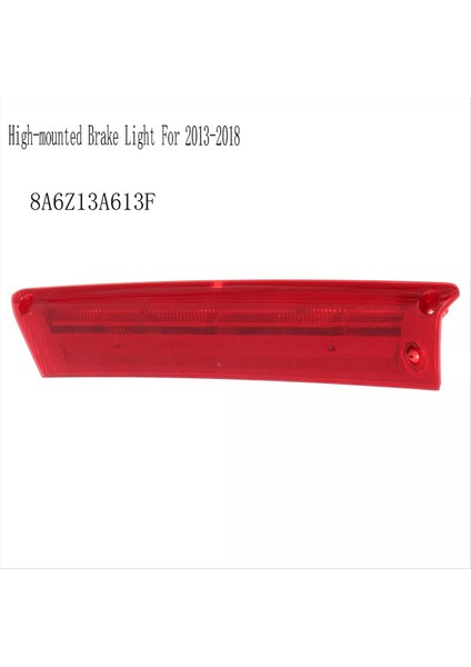 8A6Z13A613F Yüksek Monte Fren Lambası Ford Focus Hatchback Hatch 5-Door Için Ek Fren Işıkları Montajı (Yurt Dışından) fiyatları