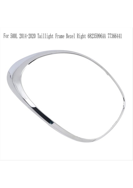Tayli Lambası Fiat 500L 2014-2020 Tayligat Çerçevesi Çerçevesi Için Döşeme Halkası Sağ 68235996AA 77366441 (Yurt Dışından) fiyatları