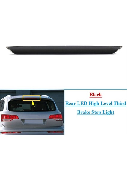 Siyah Üçüncü Yüksek Seviye LED Kuyruk Fren Fren Audi Q7 4l 2007-2016 4L0945097 4L0945097A (Yurt Dışından) fiyatları