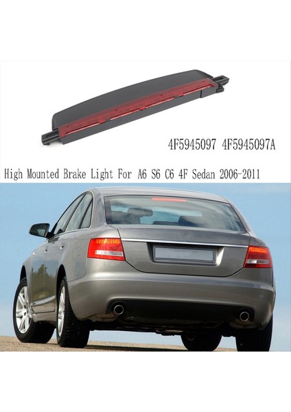 Yüksek Monte Edilmiş Fren Lambası Audi A6 S6 C6 4f Sedan 2006-2011 4F5945097 4F5945097A Için (Yurt Dışından) indirimleri