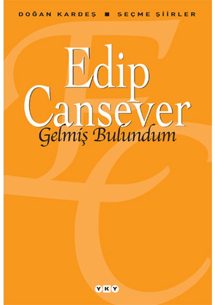 Gelmiş Bulundum - Seçme Şiirler