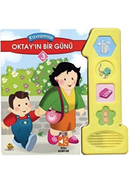 Pati Sesli Çocuk Kitapları Kavramlar 3: Oktay’ın Bir Günü Yazar Kolektif 3 - 5 Yaş fiyatları