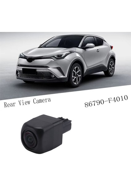86790-F4010 Araba Arka Görünüm Kamera Yedekleme Toyota C-Hr 2018-2019 86790F4010 (Yurt Dışından)