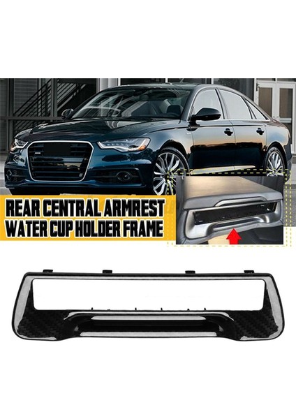 4G8863289A Araç Karbon Fiber Arka Merkez Kol Yavrusu Kupa Tutucu Çerçeve Kapağı Audi A7 A6 C7 2011-2018 (Yurt Dışından) fiyatları