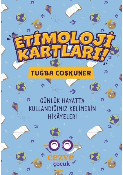 Etimoloji Kartları – Günlük Hayatta Kullandığımız Kelimelerin Hikâyeleri