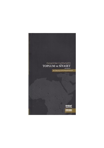 Osmanlı'dan Cumhuriyet'e Toplum ve Siyaset