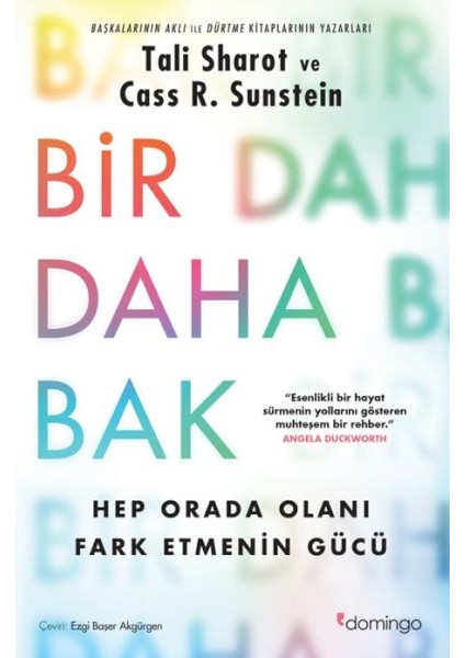 Bir Daha Bak Hep Orada Olanı Fark Etmenin Gücü