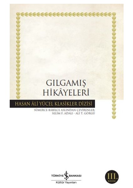 Gılgamış Hikayeleri - Hasan Ali Yücel Klasikleri