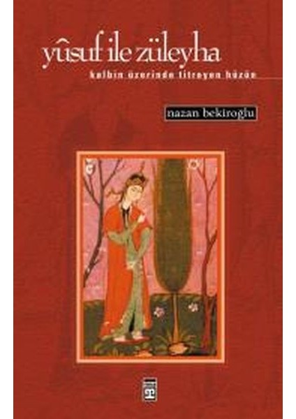 Yusuf ile Züleyha (Kalbin Üzerinde Titreyen Hüzün)