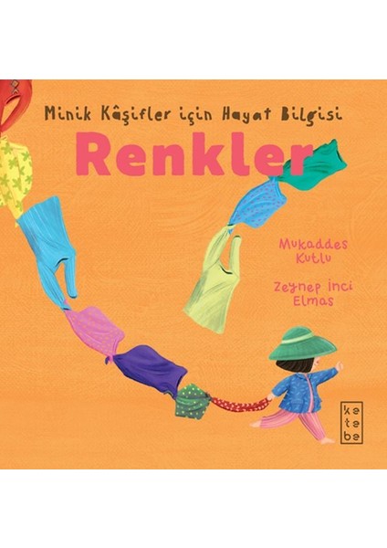 Minik Kâşifler Için Hayat Bilgisi - Renkler