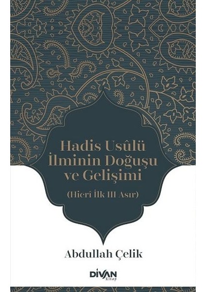 Hadis Usûlü Ilminin Doğuşu ve Gelişimi