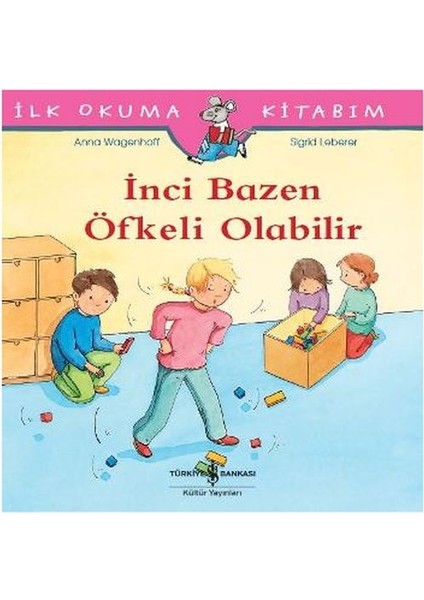 Ilk Okuma Kitabım - Inci Bazen Öfkeli Olabilir