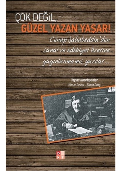 Çok Değil, Güzel Yazan Yaşar!