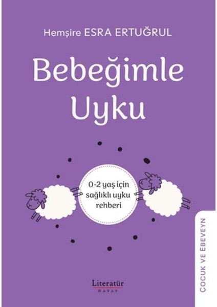 Bebeğimle Uyku - 0-2 Yaş Için Sağlıklı Uyku Rehber