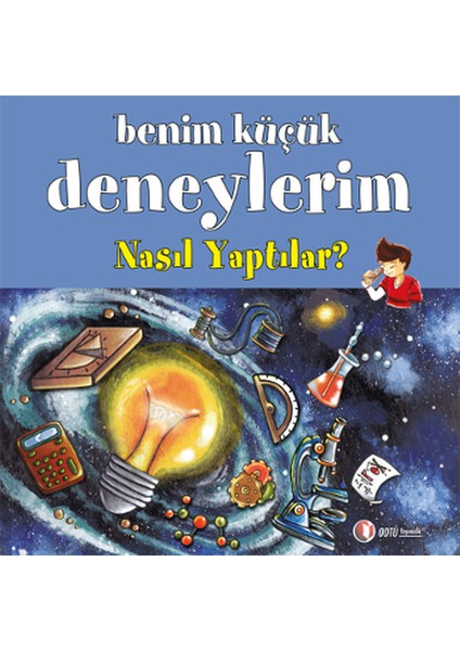 Benim Küçük Deneylerim - Nasıl Yaptılar?