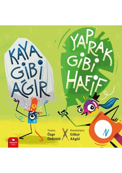Kaya Gibi Ağır, Yaprak Gibi Hafif
