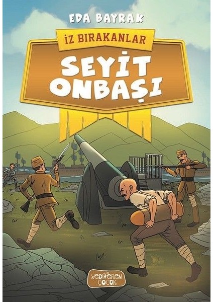 Iz Bırakanlar - Seyit Onbaşı