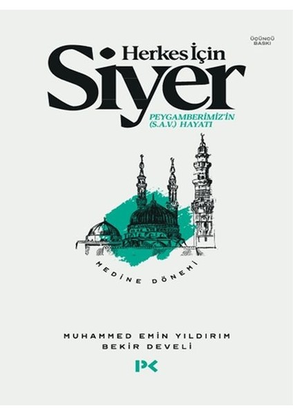 Herkes Için Siyer Peygamberimiz'in (S.a.v) Hayatı - Medine Dönemi