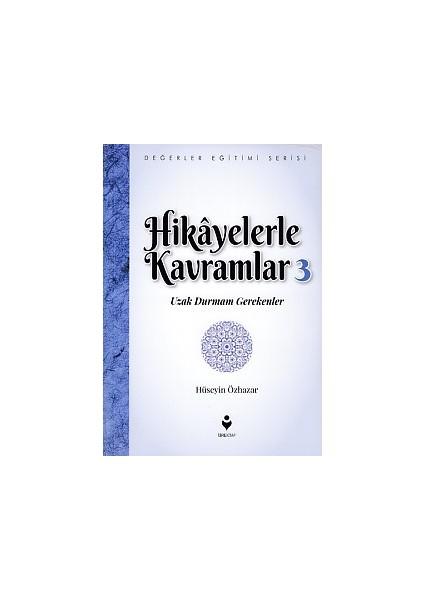 Hikayelerle Kavramlar 3 - Uzak Durmam Gerekenler